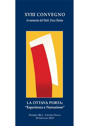 XVIII Convegno in memoria del Dott. Enzo Daina, 2015 – La Ottava Porta: “Esperienza e Narrazione”